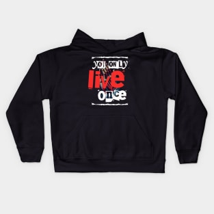 You only live once Kids Hoodie